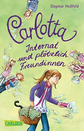Couverture du produit · Carlotta 02: Internat und plötzlich Freundinnen