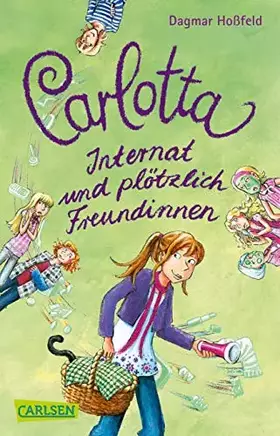 Couverture du produit · Carlotta 2: Carlotta - Internat und plötzlich Freundinnen (2)