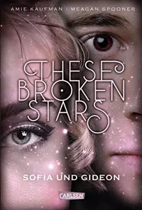 Couverture du produit · These Broken Stars. Sofia und Gideon (Band 3)