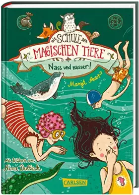 Couverture du produit · Die Schule der magischen Tiere 06: Nass und nasser