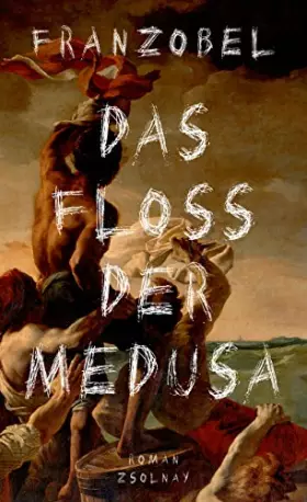 Couverture du produit · Das Floß der Medusa: Roman