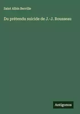 Couverture du produit · Du prétendu suicide de J.-J. Rousseau