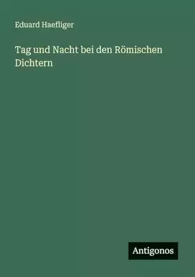 Couverture du produit · Tag und Nacht bei den Römischen Dichtern