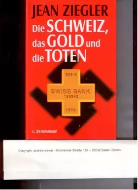 Couverture du produit · Die Schweiz, das Gold und die Toten