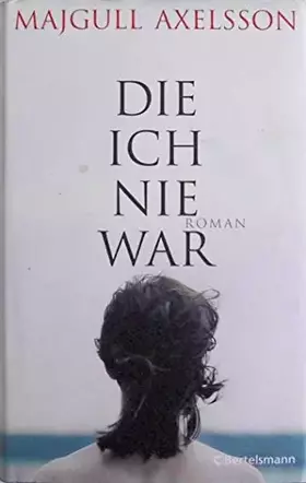 Couverture du produit · Die ich nie war: Roman