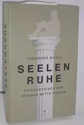 Couverture du produit · Seelenruhe: Philosophisch zur inneren Mitte finden