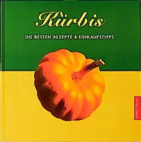 Couverture du produit · Kürbis: Die besten Rezepte und Einkaufstipps