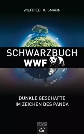 Couverture du produit · Schwarzbuch WWF: Dunkle Geschäfte im Zeichen des Panda
