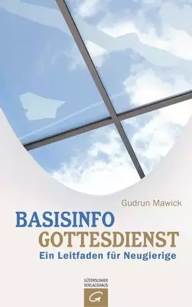 Couverture du produit · Basisinfo Gottesdienst: Ein Leitfaden für Neugierige