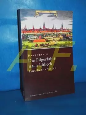 Couverture du produit · Die Pilgerfahrt nach Lübeck. Eine Bach-Novelle