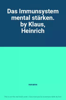 Couverture du produit · Das Immunsystem mental stärken. by Klaus, Heinrich