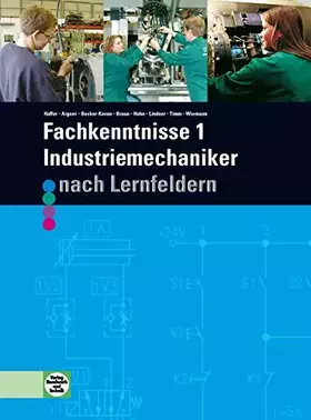 Couverture du produit · Fachkenntnisse 1 Industriemechaniker: nach Lernfeldern