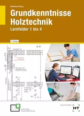 Couverture du produit · Grundkenntnisse Holztechnik: Lernfelder 1 bis 4