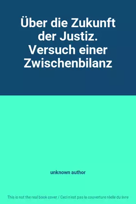 Couverture du produit · Über die Zukunft der Justiz. Versuch einer Zwischenbilanz