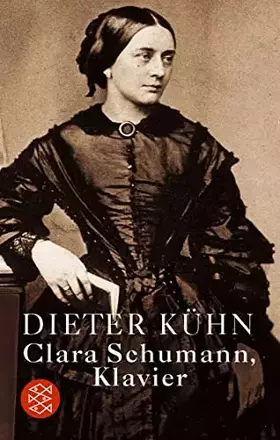 Couverture du produit · Clara Schumann, Klavier: Ein Lebensbuch