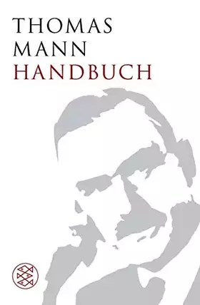 Couverture du produit · Thomas-Mann-Handbuch (Fischer Sachbücher)