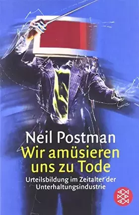 Couverture du produit · Wir amüsieren uns zu Tode.