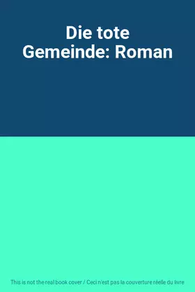 Couverture du produit · Die tote Gemeinde: Roman