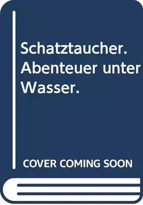 Couverture du produit · Schatztaucher. Abenteuer unter Wasser.
