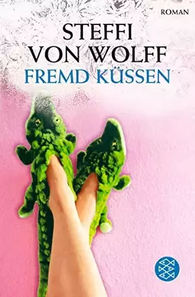 Couverture du produit · Fremd küssen (Fischer Taschenbücher)