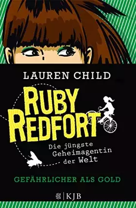 Couverture du produit · Ruby Redfort – Gefährlicher als Gold