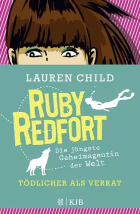 Couverture du produit · Ruby Redfort – Tödlicher als Verrat