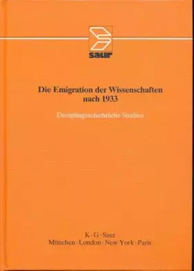 Couverture du produit · Die Emigration der Wissenschaften nach 1933: disziplingeschichtliche Studien
