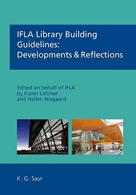 Couverture du produit · IFLA Library Building Guidelines: Developments & Reflections