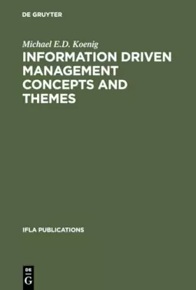 Couverture du produit · Information Driven Management Concepts and Themes: A Toolkit for Librarians
