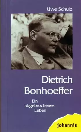 Couverture du produit · Dietrich Bonhoeffer: Ein abgebrochenes Leben