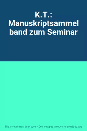 Couverture du produit · K.T.: Manuskriptsammelband zum Seminar