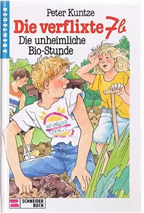 Couverture du produit · Die Verflixte 7 b. Die unheimliche Bio-Stunde