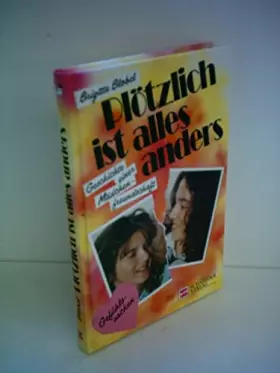 Couverture du produit · Plötzlich ist alles anders - Geschichte einer Mädchenfreundschaft