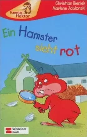 Couverture du produit · Hamster Hektor / Ein Hamster sieht rot