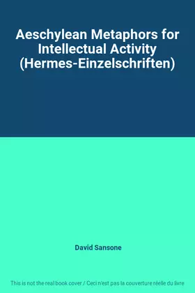 Couverture du produit · Aeschylean Metaphors for Intellectual Activity (Hermes-Einzelschriften)