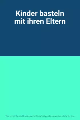 Couverture du produit · Kinder basteln mit ihren Eltern