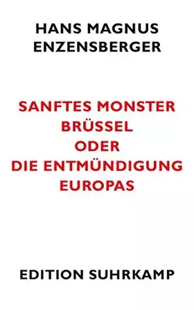Couverture du produit · Sanftes Monster Brüssel oder Die Entmündigung Europas