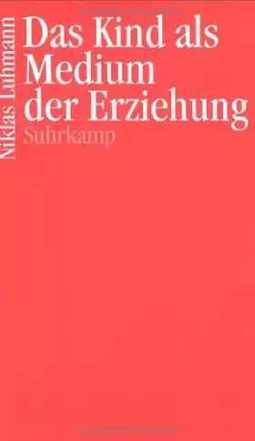 Couverture du produit · Das Kind als Medium der Erziehung