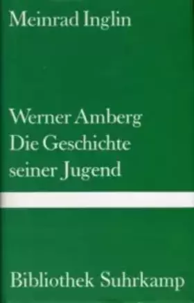 Couverture du produit · Werner Amberg. Die Geschichte seiner Jugend.