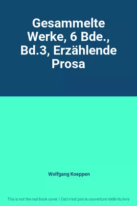 Couverture du produit · Gesammelte Werke, 6 Bde., Bd.3, Erzählende Prosa