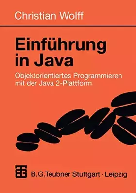 Couverture du produit · Einführung in Java. Objektorientiertes Programmieren mit der Java 2-Plattform (Informatik & Praxis)