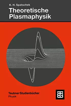 Couverture du produit · Theoretische Plasmaphysik: Eine Einfuhrung (Teubner Studienbucher) (German Edition): Eine Einführung (Teubner Studienbücher Physik)