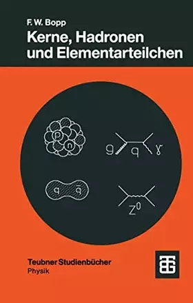 Couverture du produit · Kerne, Hadronen und Elementarteilchen: Eine Einführung (Teubner Studienbücher Physik)