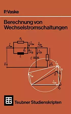 Couverture du produit · Teubner Studienskripten, Bd.65, Berechnung von Wechselstromschaltungen: Mit 150 Beisp. u. Aufg. (Teubner Studienskripte Technik)