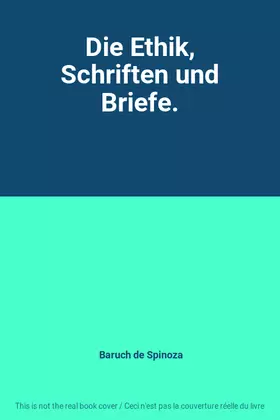 Couverture du produit · Die Ethik, Schriften und Briefe.