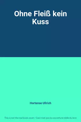 Couverture du produit · Ohne Fleiß kein Kuss
