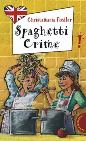Couverture du produit · Spaghetti Crime (Freche Mädchen – freches Englisch!)