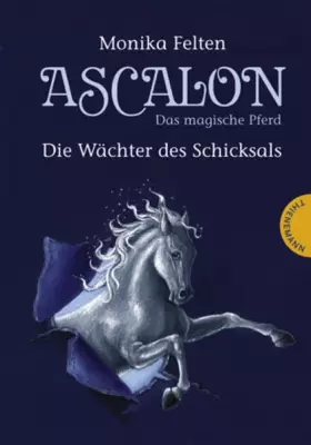 Couverture du produit · Ascalon - Das magische Pferd. Die Wächter des Schicksals