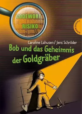 Couverture du produit · Bob und das Geheimnis der Goldgräber (Codewort Risiko)