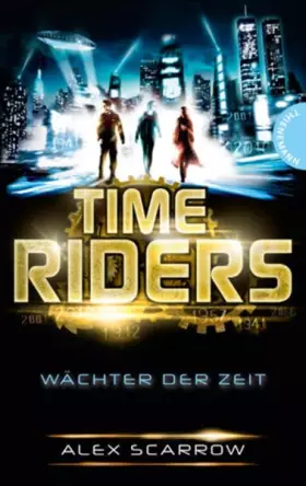Couverture du produit · TimeRiders, Band 1: TimeRiders, Wächter der Zeit